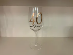 40 and Fantastic! Wine Glass