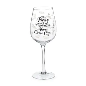 "The Party Doesn't Start Until The Shoes Come Off!" Wine Glass