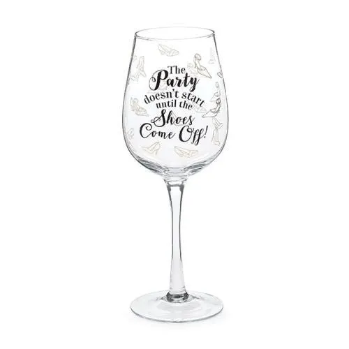 "The Party Doesn't Start Until The Shoes Come Off!" Wine Glass